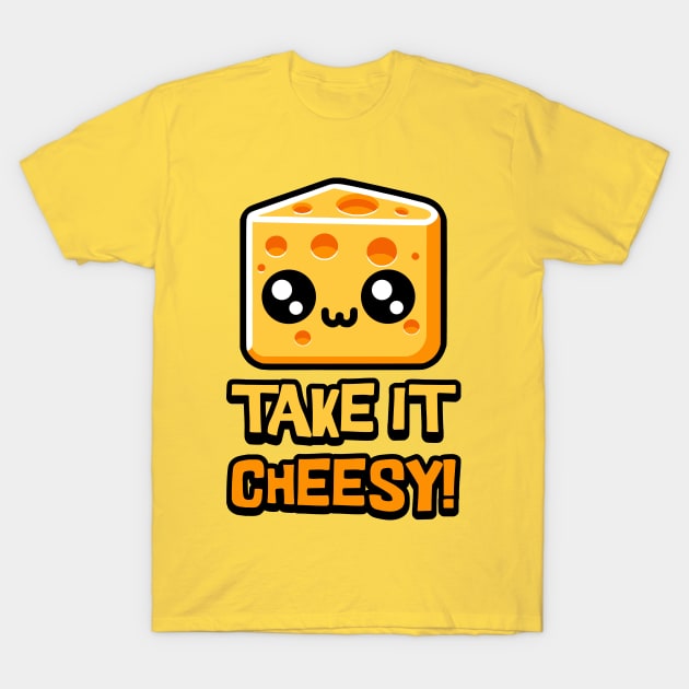 Take it cheesy! Cute Cheese Pun T-Shirt by Cute And Punny